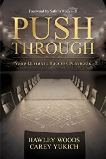 PUSH THROUGH, Your Ultimate Success Playbook: Your Ultimate Success Playbook