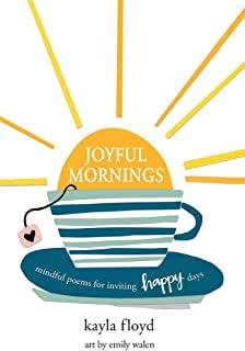 Joyful Mornings: Mindful Poems for Inviting Happy Days