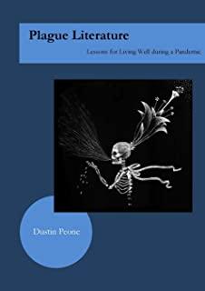 Plague Literature: Lessons for Living Well during a Pandemic