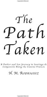 The Path Taken - A Father and Sons Journey to Santiago de Compostella