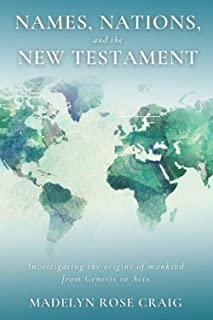 Names, Nations, and the New Testament: Investigating the origins of mankind from Genesis to Acts