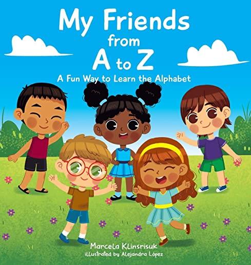 My Friends from A to Z: A Fun Way to Learn the Alphabet