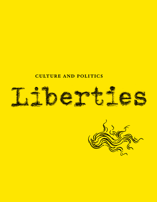 Liberties Journal of Culture and Politics: Issue 1