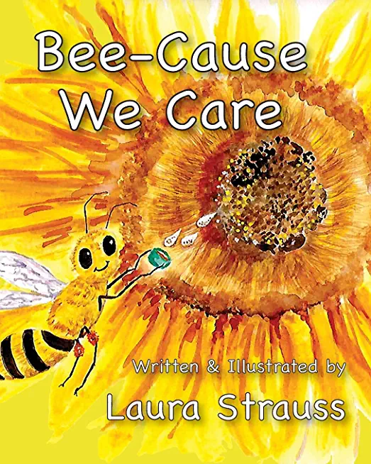 Bee-Cause We Care: About Our Honey Bees