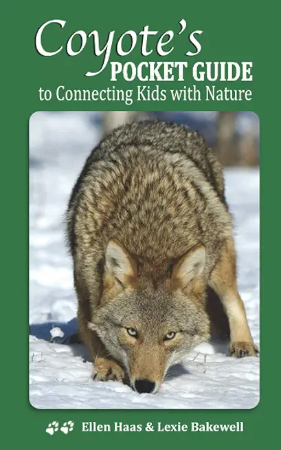 Coyote's Pocket Guide: To Connecting Kids with Nature