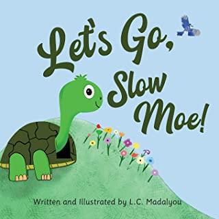 Let's Go, Slow Moe!