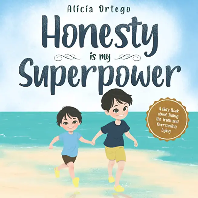 Honesty is my Superpower: A Kid's Book about Telling the Truth and Overcoming Lying