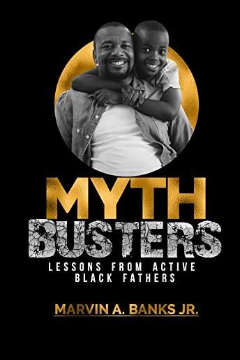 Mythbusters: Lessons from Active Black Fathers