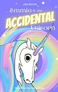 Emmie and the Accidental Unicorn