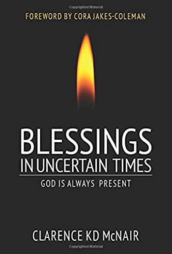 Blessings in Uncertain Times: God is always present