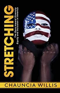 Stretching: The Race toward Diversity, Equity, and Inclusion in America