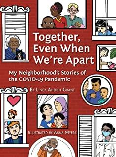 Together, Even When We're Apart: My Neighborhood's Stories of the COVID-19 Pandemic