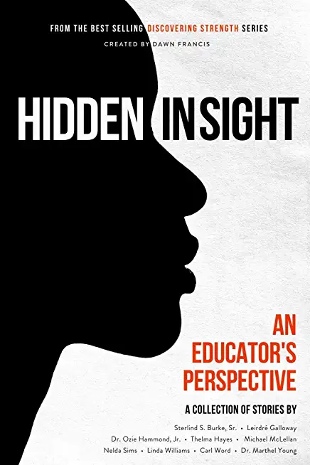 Discovering Strength-Hidden In Sight: An Educators Perspective