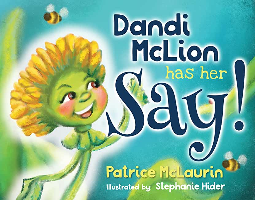 Dandi McLion Has Her Say: A Children's Book that Teaches Anti-Discrimination through STEM, Social Emotional Learning and Civic Responsibility