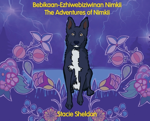 Bebikaan-Ezhiwebiziwinan Nimikii: The Adventures of Nimkii: The Adventures of Nimkii