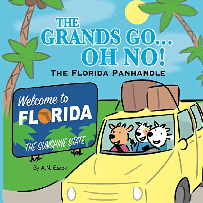 The Grands Go - Oh No!: The Florida Panhandle