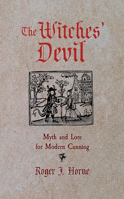 The Witches' Devil: Myth and Lore for Modern Cunning