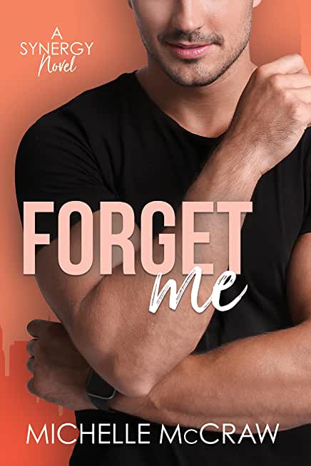 Forget Me: A Fake-Dating Workplace Standalone Romantic Comedy