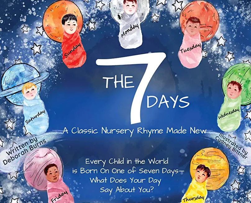 The 7 Days: A Classic Nursery Rhyme Made New