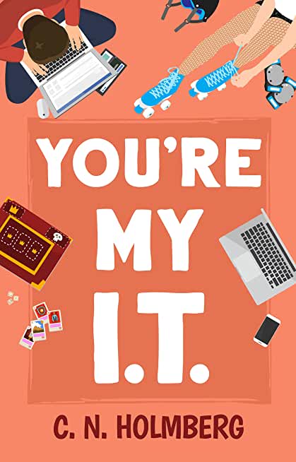 You're My IT: Nerds of Happy Valley Book 1