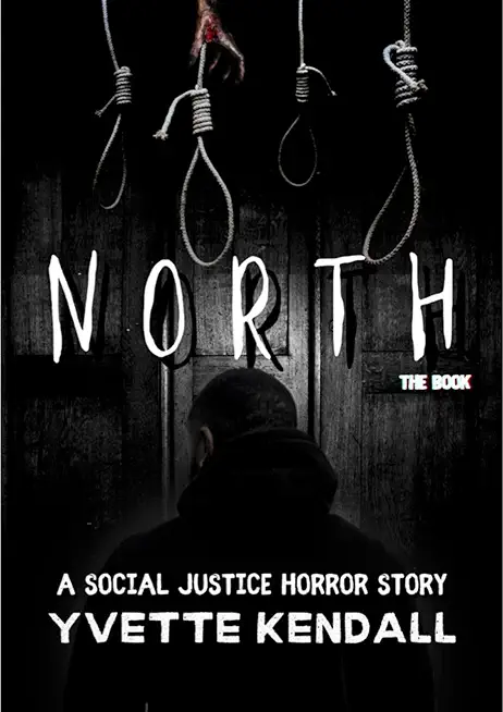 North: A Social Justice Horror Story