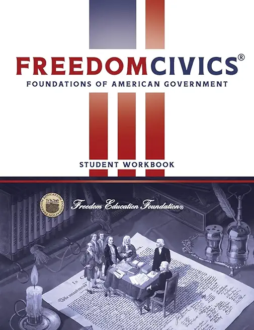 FreedomCivics Student Workbook: Foundations of American Government