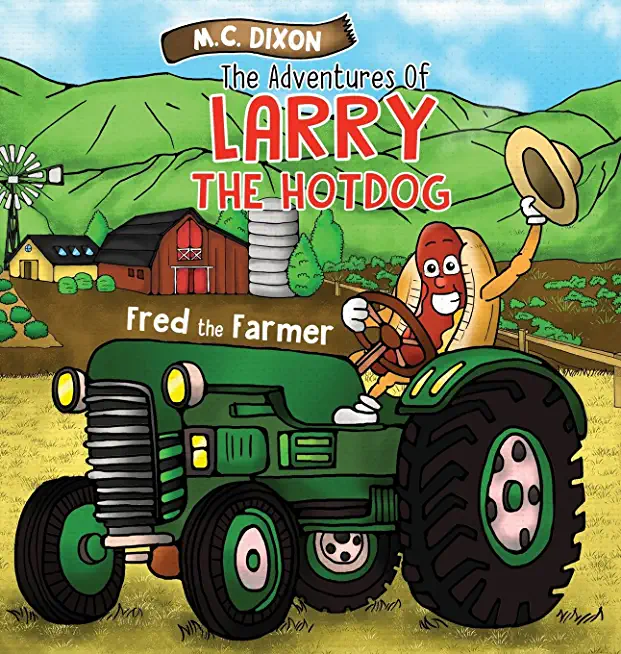 The Adventures of Larry the Hot Dog: Fred the Farmer