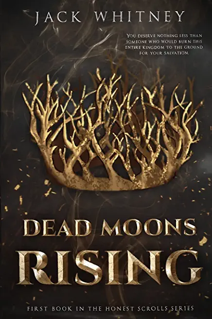 Dead Moons Rising: First Book in the Honest Scrolls series