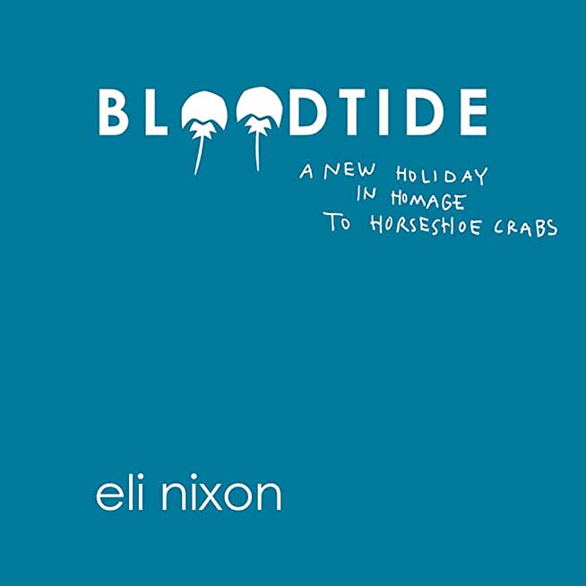 Bloodtide: A New Holiday in Homage to Horseshoe Crabs