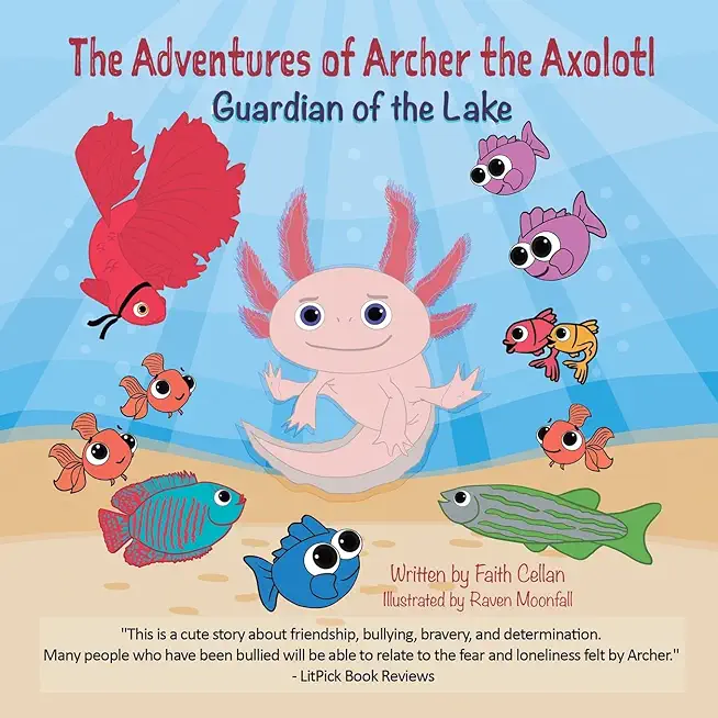 The Adventures of Archer the Axolotl: Guardian of the Lake