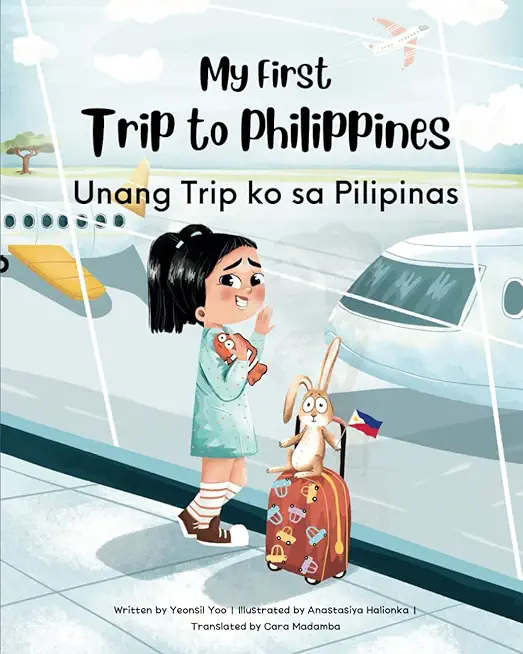 My First Trip to Philippines: Bilingual Tagalog-English Children's Book