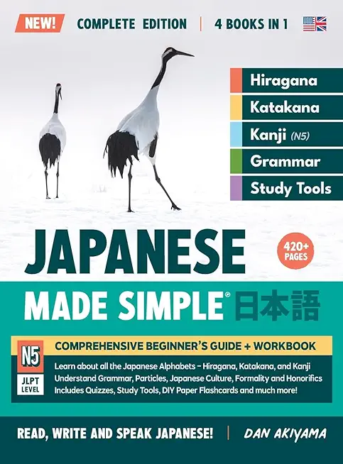 Learning Japanese, Made Simple Beginner's Guide + Integrated Workbook Complete Series Edition (4 Books in 1): Learn how to Read, Write & Speak Japanes