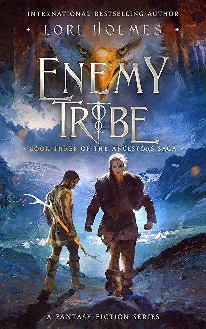 Enemy Tribe: Book 3 of The Ancestors Saga, A Fantasy Romance Series