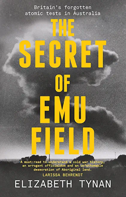 The Secret of Emu Field: Britain's Forgotten Atomic Tests in Australia