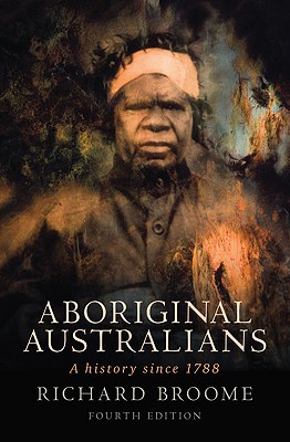 Aboriginal Australians: A History Since 1788