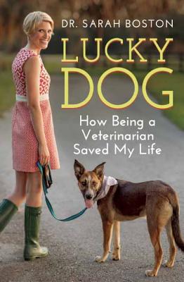Lucky Dog: How Being a Veterinarian Saved My Life