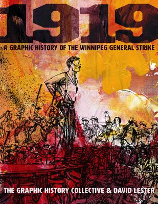 1919: A Graphic History of the Winnipeg General Strike