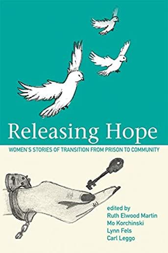 Releasing Hope: Stories of Transition from Prison to Community