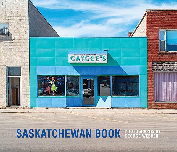 Saskatchewan Book: Photographs by George Webber