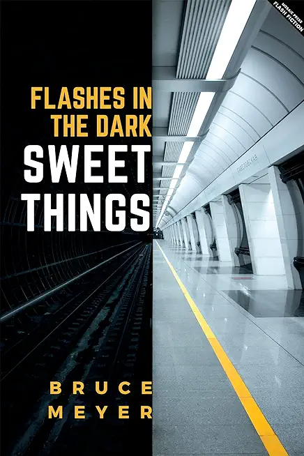 Sweet Things: Flashes in the Dark