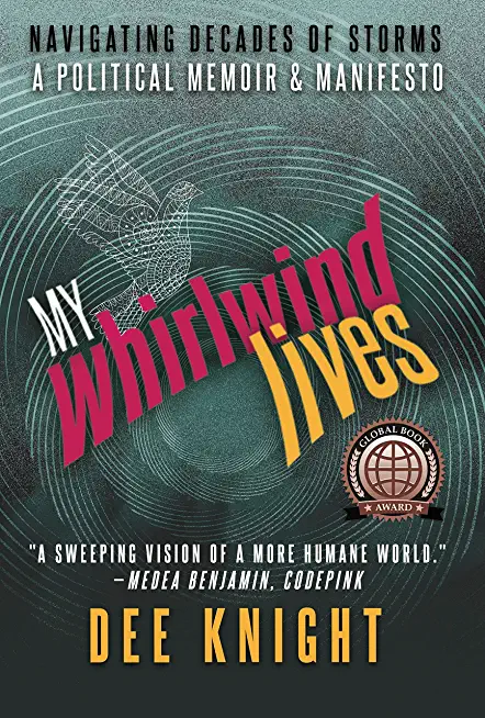 My Whirlwind Lives: A Political Memoir & Manifestovolume 51