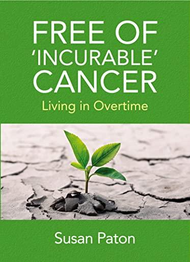 Free of 'incurable' Cancer: Living in Overtime