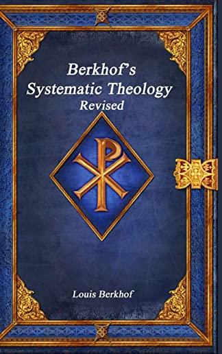 Berkhof's Systematic Theology Revised