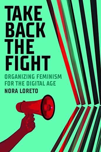 Take Back the Fight: Organizing Feminism for the Digital Age