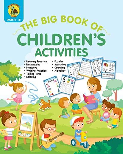 The Big Book of Children's Activities: Drawing Practice, Numbers, Writing Practice, Telling Time, Coloring, Puzzles, Matching, Counting, Alphabet Exer