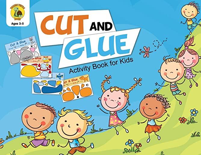Cut and Glue Activity Book for Kids: Cut Out Cute Full Color Images of Animals, Vehicles and Plants (Ages 3-5)