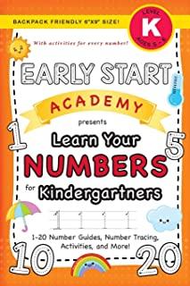 Early Start Academy, Learn Your Numbers for Kindergartners: (Ages 5-6) 1-20 Number Guides, Number Tracing, Activities, and More! (Backpack Friendly 6