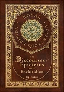 The Discourses of Epictetus and the Enchiridion (Royal Collector's Edition) (Case Laminate Hardcover with Jacket)