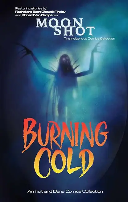 Burning Cold: An Inuit and Dene Comics Collection