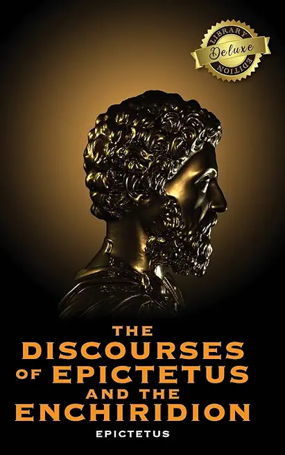 The Discourses of Epictetus and the Enchiridion (Deluxe Library Binding)